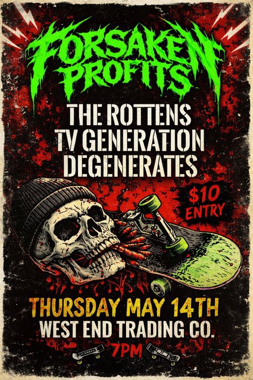 Forsaken Profits w The Rottens, Tv Generation, Degenerates 